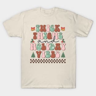 Thick thighs and holiday vibes T-Shirt